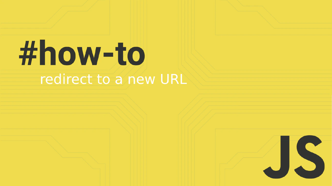 How to Redirect to a New URL Using JavaScript Redirect Techniques