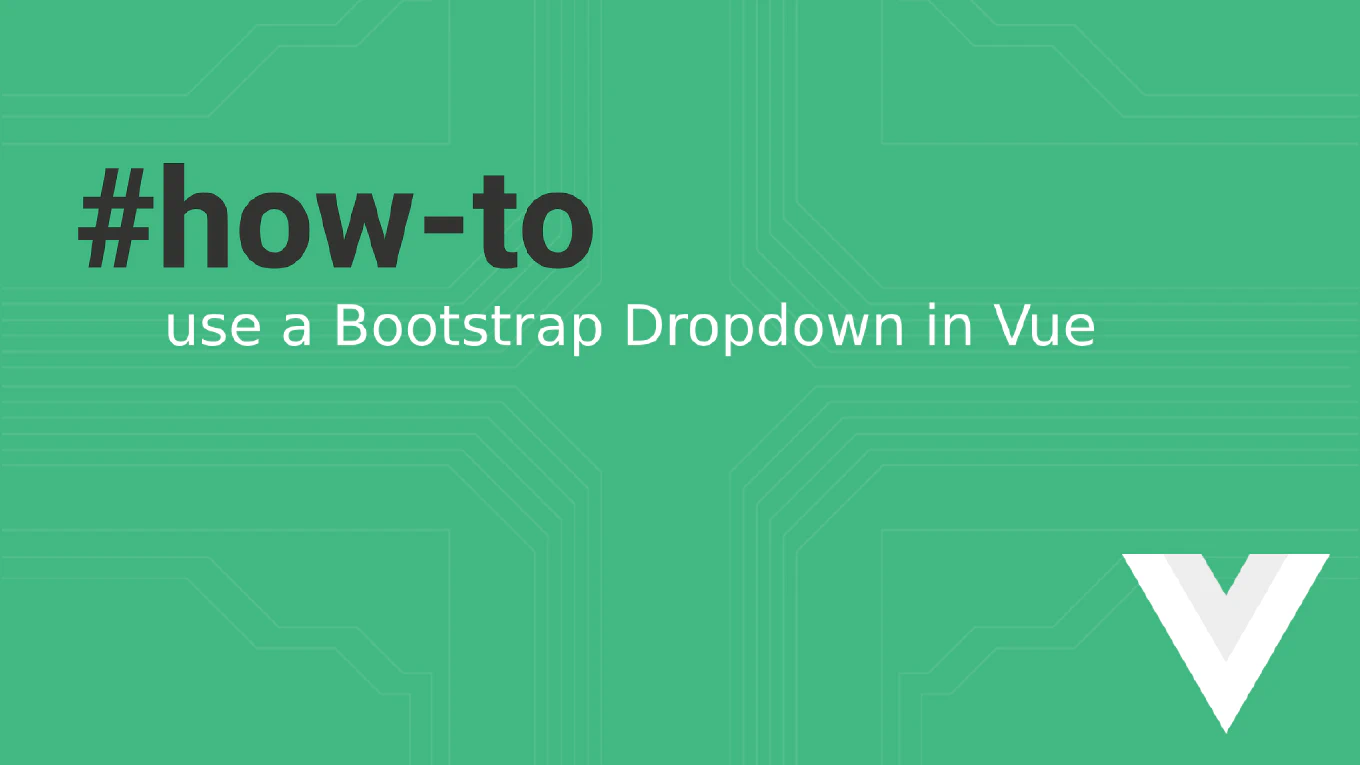 Vue Bootstrap Dropdown